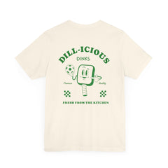 Now Serving Dillicious Dinks T Shirt - Dink Champs