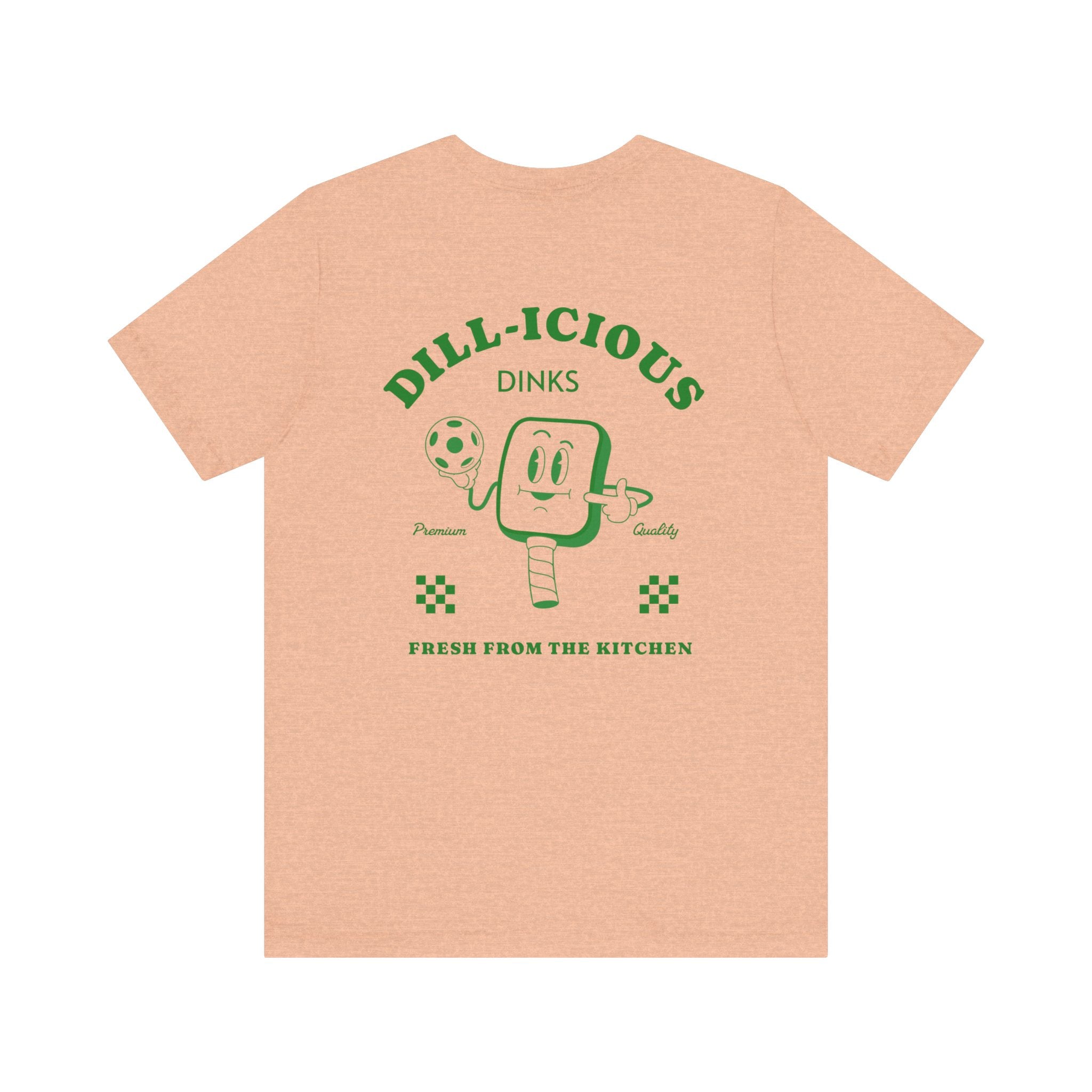 Now Serving Dillicious Dinks T Shirt - Dink Champs