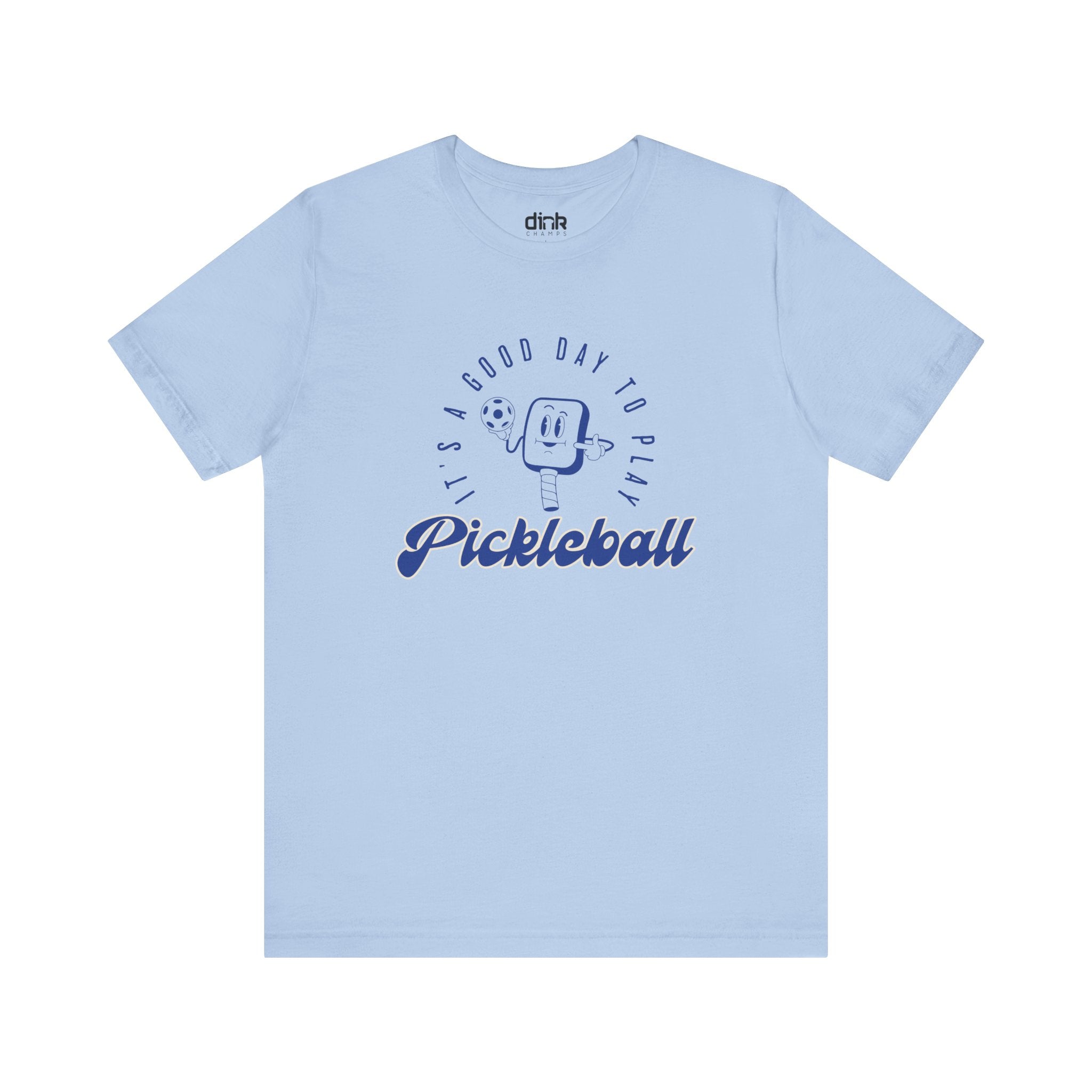 It's A Good Day To Play Pickleball T Shirt - Dink Champs