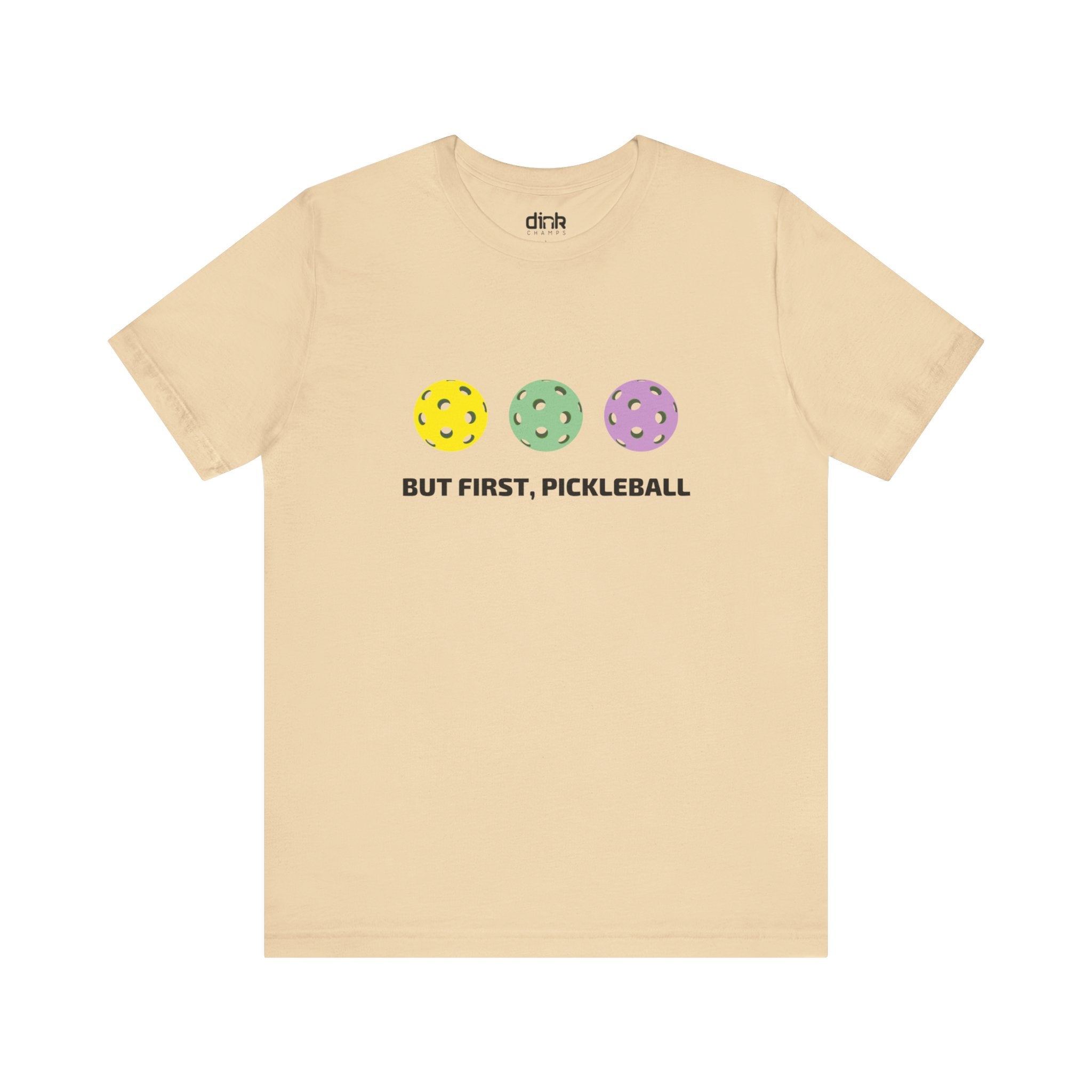 But First Pickleball T Shirt - Dink Champs