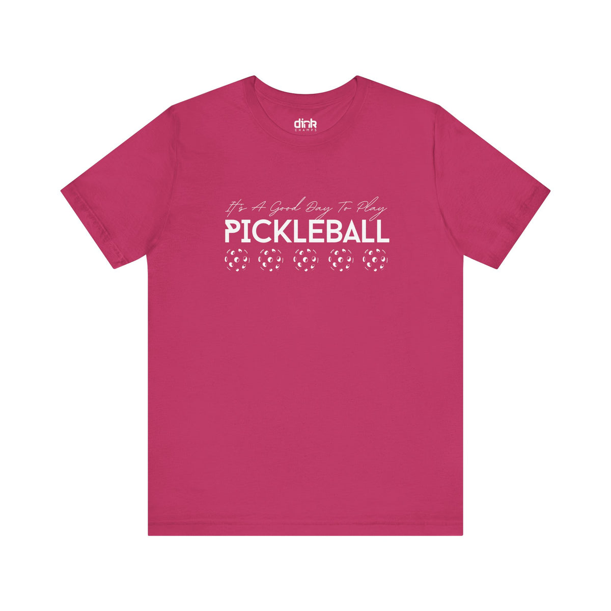 It's A Good Day Pickleball T Shirt - Dink Champs