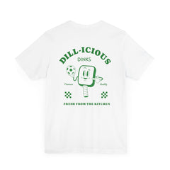 Now Serving Dillicious Dinks T Shirt - Dink Champs