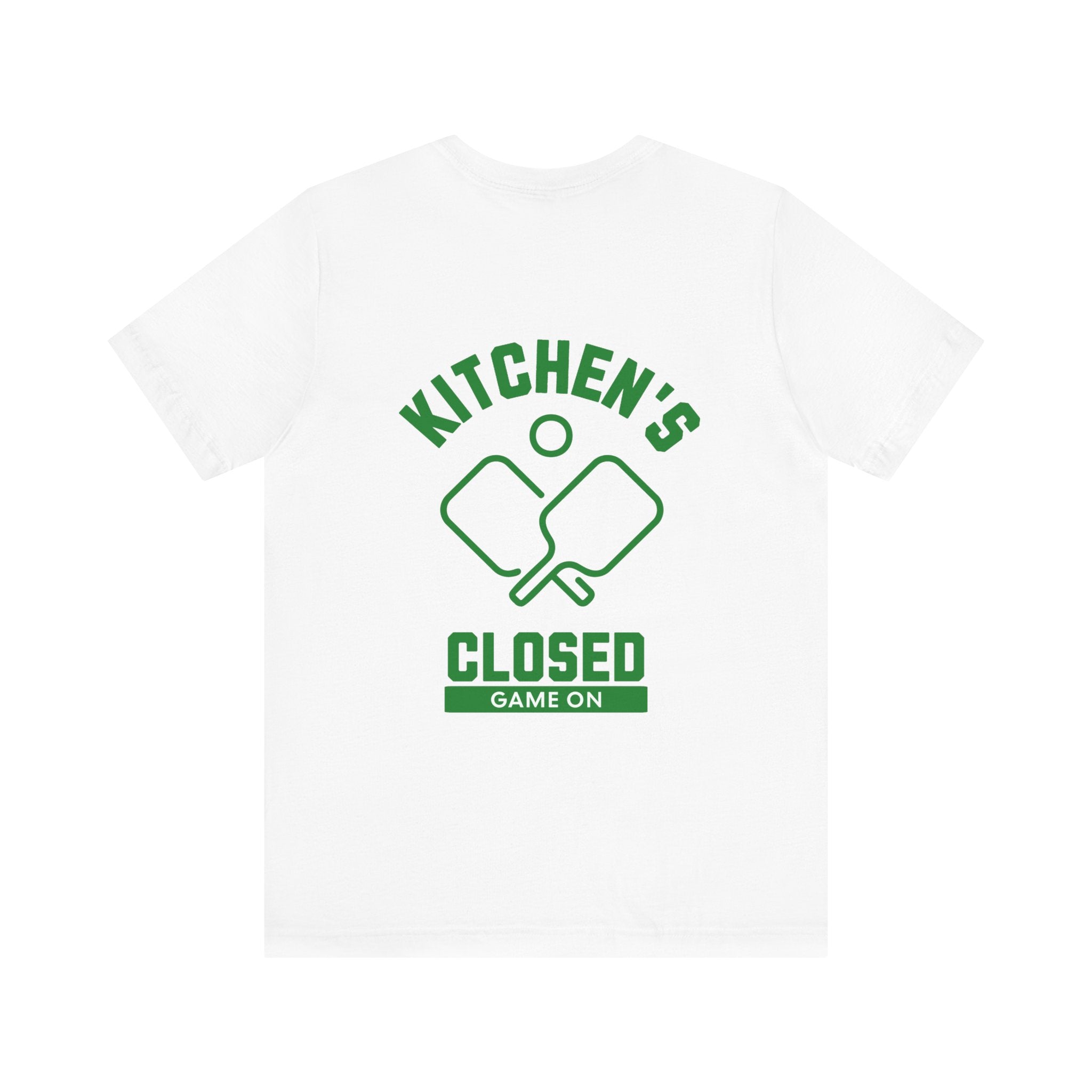 Kitchen's Closed T Shirt - Dink Champs