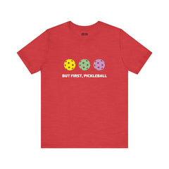 But First Pickleball T Shirt - Dink Champs