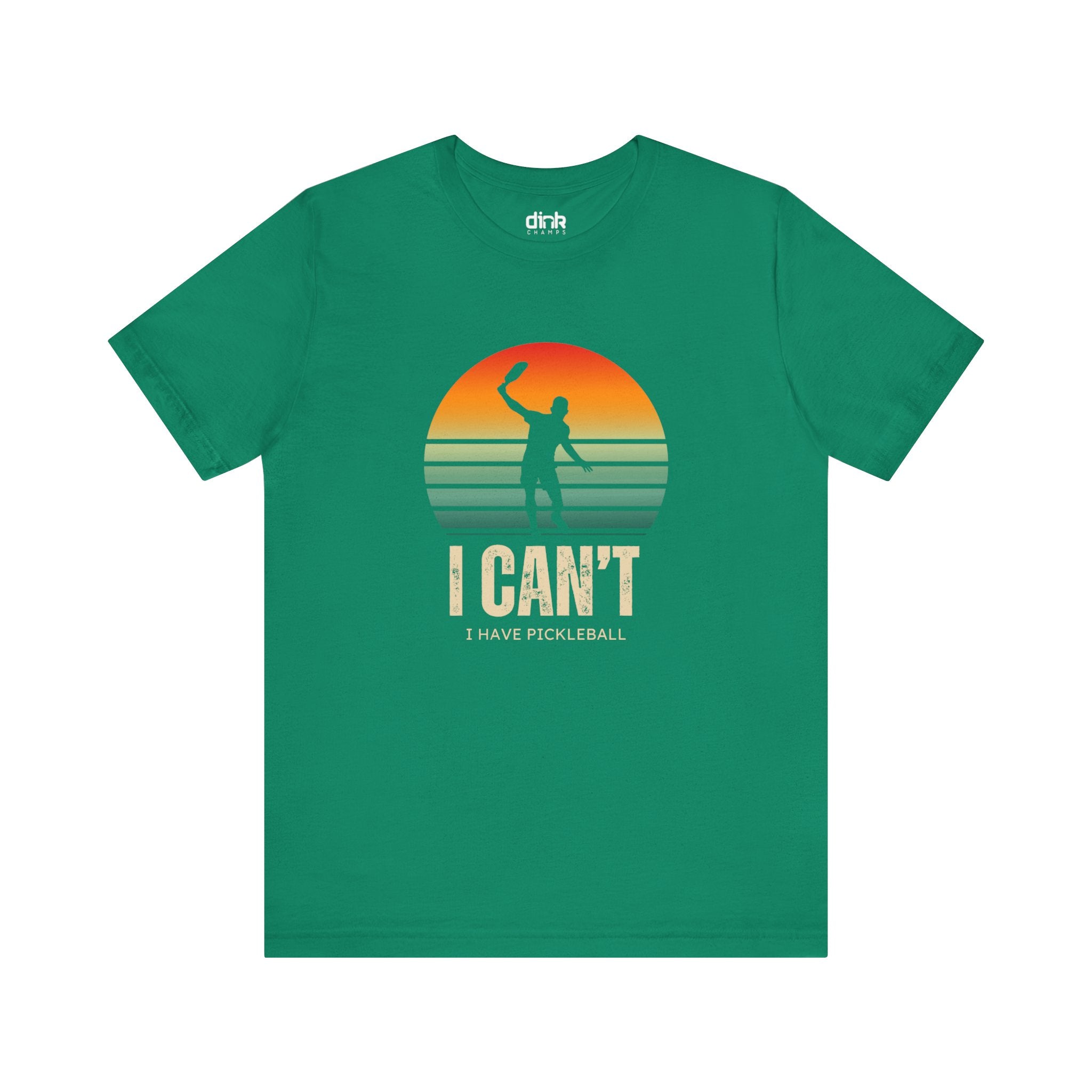 I Can't I Have Pickleball T Shirt - Dink Champs