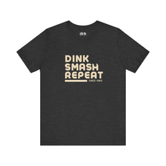 Dink Smash Repeat Pickleball T Shirt - Dink Champs