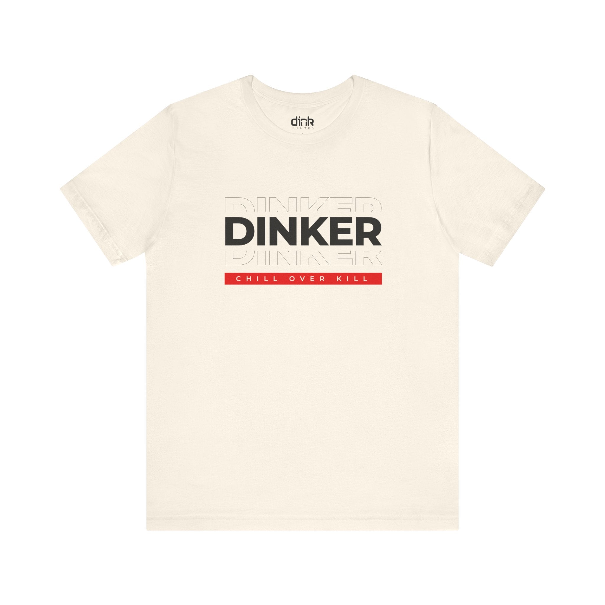 Dinker Chill Pickleball T Shirt - Dink Champs