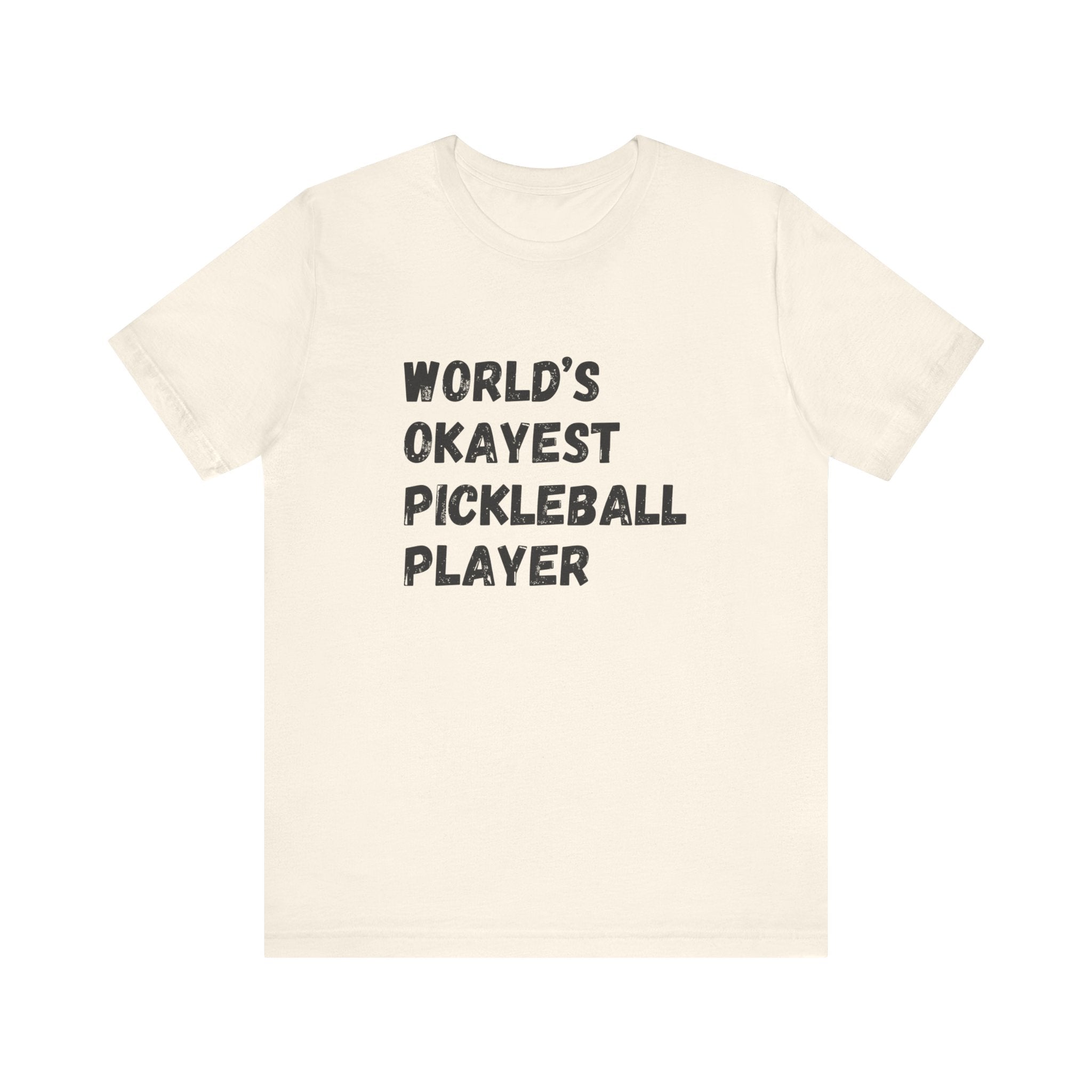 Okayest Pickleball Player T Shirt - Dink Champs