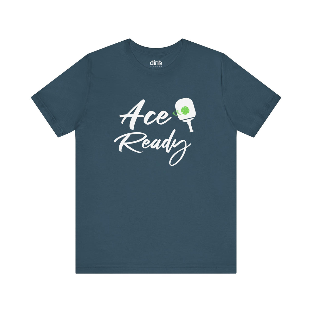 Ace Ready Pickleball T Shirt - Dink Champs