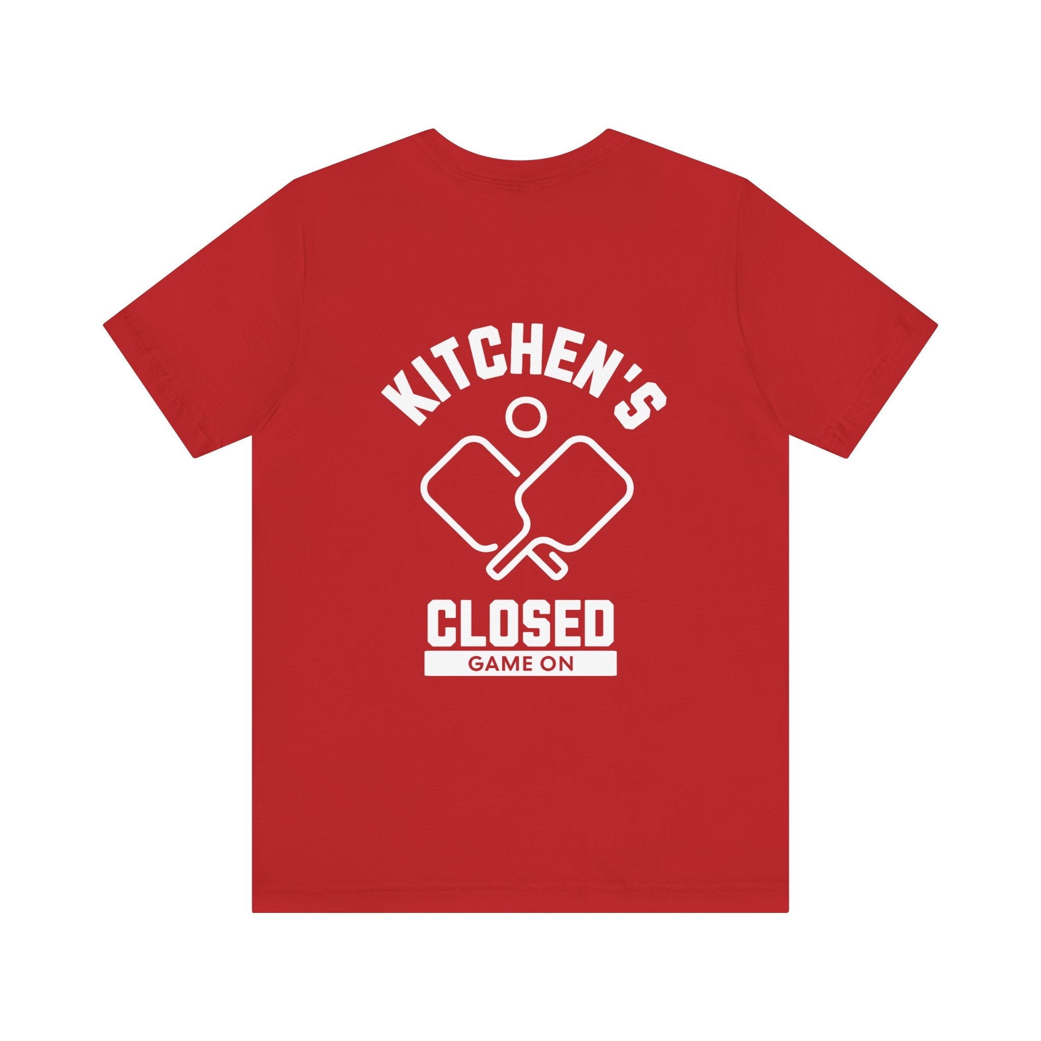 Kitchen's Closed T Shirt - Dink Champs