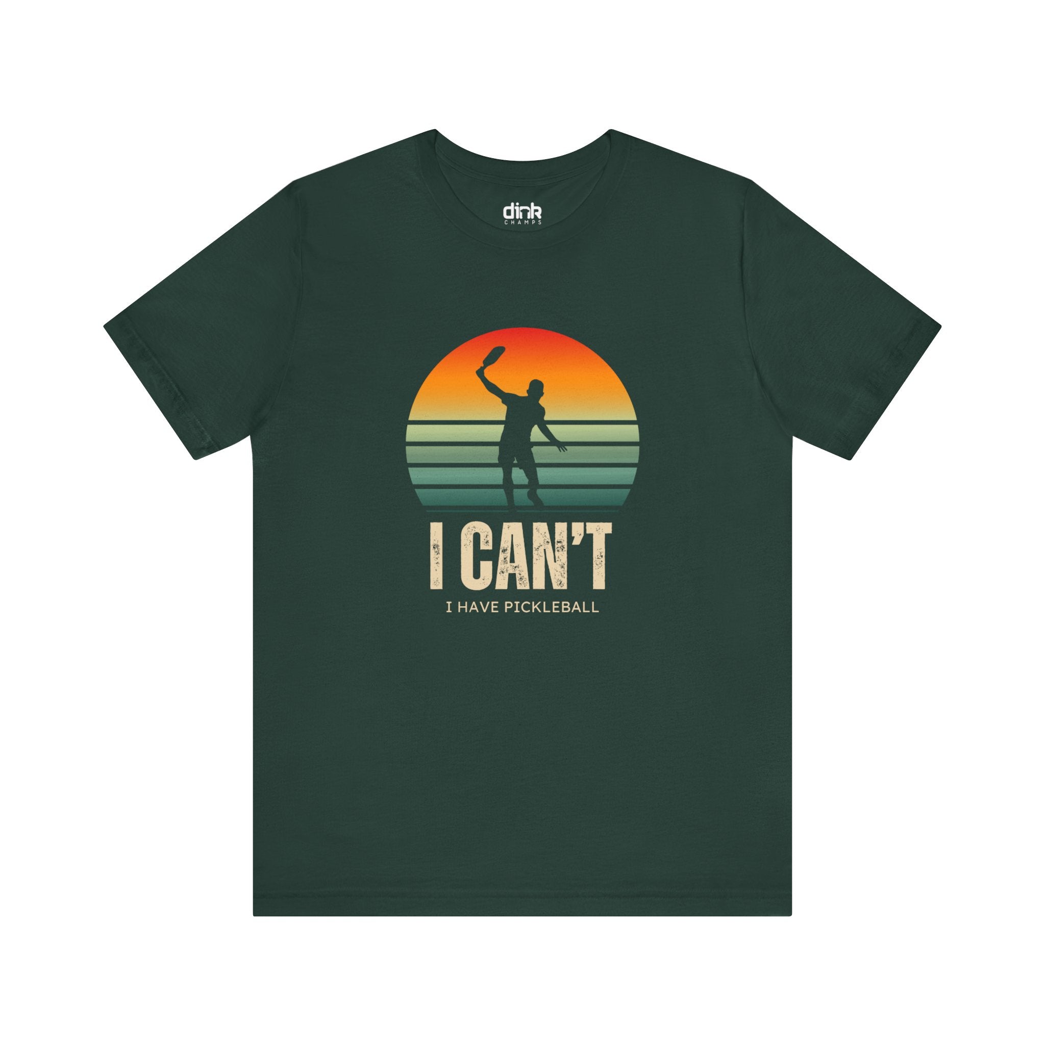 I Can't I Have Pickleball T Shirt - Dink Champs